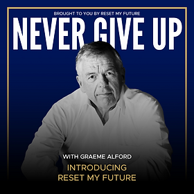 Never give up introducing Graeme Alford - founder Reset My Future recovery